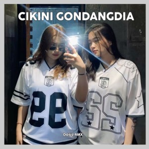 Dengarkan lagu Cikini Gondang Dia (Remix) nyanyian Dariz RMX dengan lirik