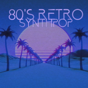80’s Retro Synthpop (Chill Electronic Upbeat, Cinematic Main Character Vibes) dari Deep Lounge