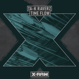 Listen to Time Flow song with lyrics from Ta-K RaverZ