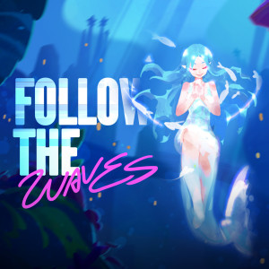 Follow The Waves