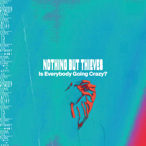 收聽Nothing But Thieves的Is Everybody Going Crazy?歌詞歌曲