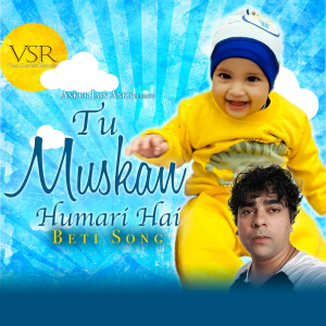 Listen to Tu Muskan Humari Hai (Explicit) song with lyrics from Ankur Jain Ank