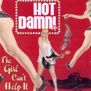 Hot Damn!的專輯Girl Can't Help It, The