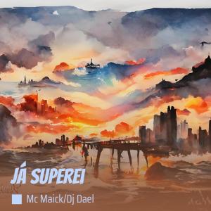 Mc Maick的專輯Já Superei