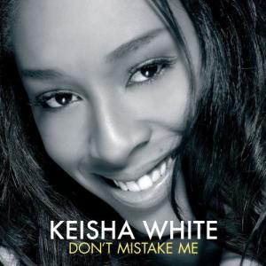 收聽Keisha White的Don't Mistake Me歌詞歌曲