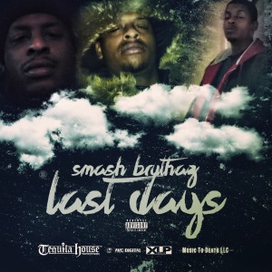 收聽Smash Bruthaz的Last Days (Explicit)歌詞歌曲