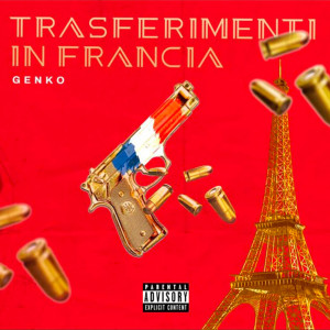 收听GENKO的Trasferimenti in Francia (Explicit)歌词歌曲