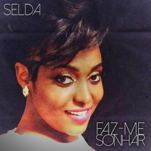 Listen to Faz-me Sonhar song with lyrics from Selda