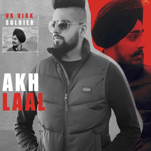 Listen to Akh Laal song with lyrics from VK VIRK