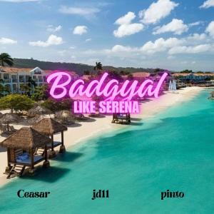 收聽Ceasar的Badgyal like serena (feat. Jd11 & Pinto) (Explicit)歌詞歌曲