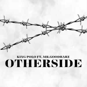 Otherside (feat. Mr.Goodbarz) (Explicit) dari King Polo