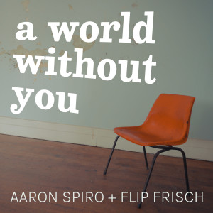 อัลบัม A World Without You ศิลปิน Aaron Spiro