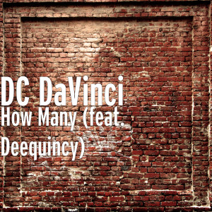 Album How Many (feat. Deequincy) (Explicit) from DC DaVinci