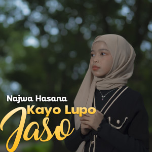 Kayo Lupo Jaso dari Najwa Hasana