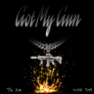 收聽Tg Zai的Got My Gun (feat. Wop Dell) (Explicit)歌詞歌曲