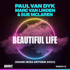 Dengarkan lagu Beautiful Life (Shine Ibiza Anthem 2023) (Extended) nyanyian Paul Van Dyk dengan lirik