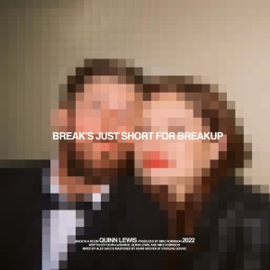 Quinn Lewis的專輯Break's Just Short For Breakup