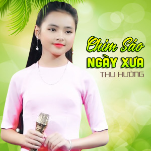 ดาวน์โหลดและฟังเพลง Chim Sáo Ngày Xưa พร้อมเนื้อเพลงจาก Thu Huong
