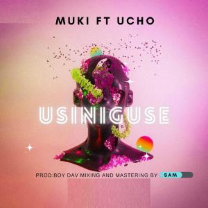 ดาวน์โหลดและฟังเพลง USINIGUSE (feat. Ucho) พร้อมเนื้อเพลงจาก Muki Mingo