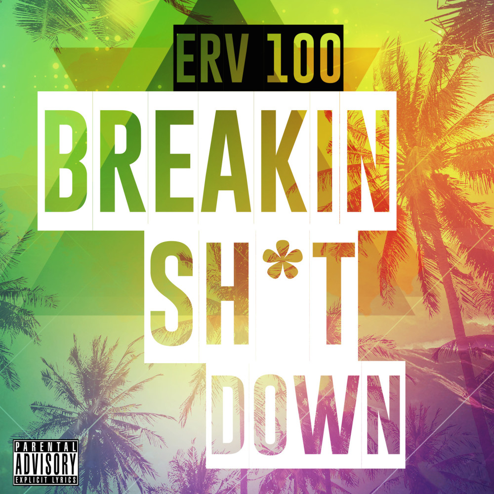Breaking Shit Down (Explicit)