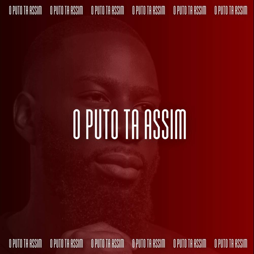 O Puto Tá Assim