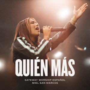 Gateway Worship feat. Josh Morales & Funky的專輯Quién Más (Live)