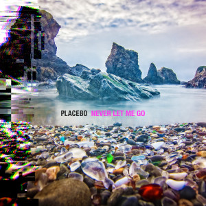 Album Never Let Me Go (Explicit) oleh Placebo