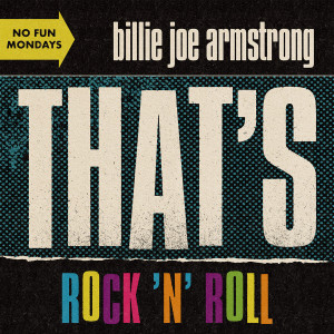 ดาวน์โหลดและฟังเพลง That's Rock 'n' Roll พร้อมเนื้อเพลงจาก Billie Joe Armstrong