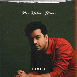 Listen to Na raha mera song with lyrics from Samiir