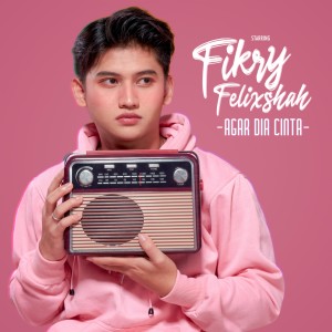 收聽Fikry Felixshah的Agar Dia Cinta歌詞歌曲