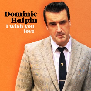 收聽Dominic Halpin的I Wish You Love歌詞歌曲