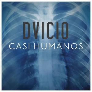 收聽Dvicio的Casi Humanos歌詞歌曲