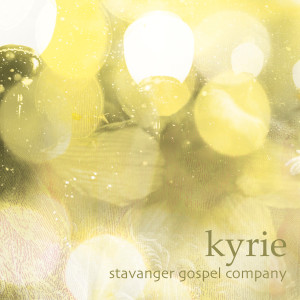 收听Stavanger Gospel Company的Kyrie歌词歌曲