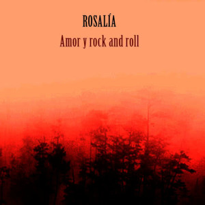 Rosalia的專輯Amor y Rock And Roll