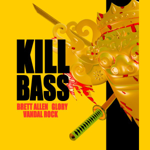 อัลบัม KILL BASS (Extended Mix) [Explicit] ศิลปิน Brett Allen