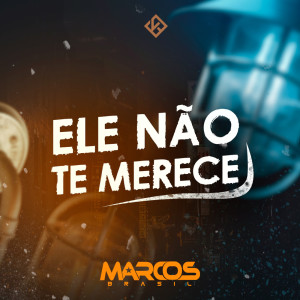 Album Ele não te merece from Marcos Brasil