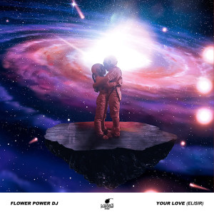 ดาวน์โหลดและฟังเพลง Your Love (Elisir) พร้อมเนื้อเพลงจาก Flower Power DJ