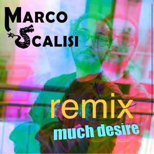 Album Much Desire Remix from Marco Scalisi