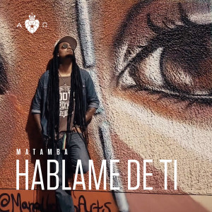 Listen to Hablame De Ti song with lyrics from Matamba