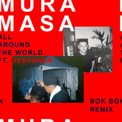 All Around The World (Bok Bok Remix|Explicit)