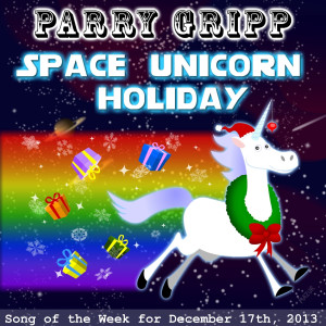 Listen to Space Unicorn Holiday song with lyrics from Parry Gripp