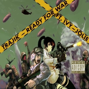 Trxjik的專輯Ready For War (feat. Ivy-Jolie) (Explicit)
