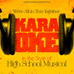 ดาวน์โหลดและฟังเพลง Were All in This Together (In the Style of High School Musical) [Karaoke Version] (Karaoke Version) พร้อมเนื้อเพลงจาก Ameritz Spanish Instrumentals