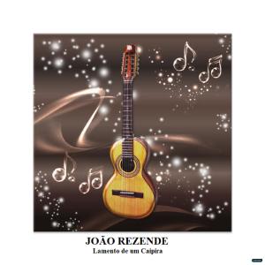 收聽João Rezende的Lamento de um Caipira (Remix)歌詞歌曲