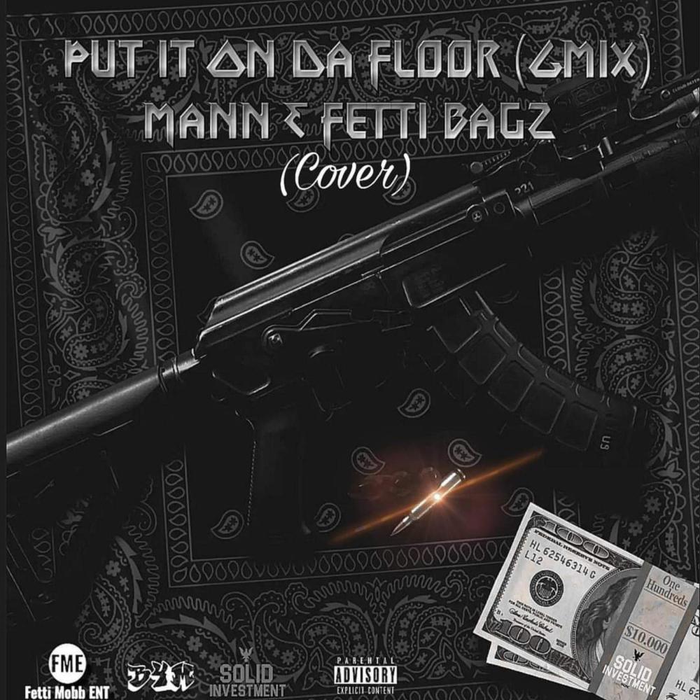 Put It On Da Floor Gmix (feat. Fetti Bagz) (Explicit)