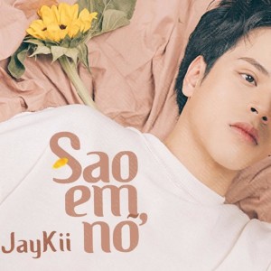 收聽Jaykii的Sao Em Nỡ歌詞歌曲