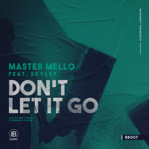 Listen to Don't Let It Go (Main Mix) song with lyrics from Master Mello