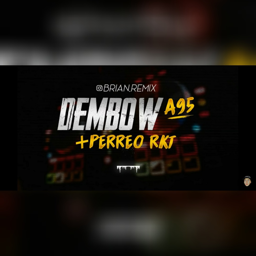 DEMBOW A95 + PERREO RKT