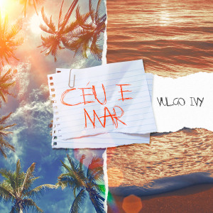 Listen to Céu e Mar song with lyrics from Vulgo Ivy