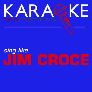 ดาวน์โหลดและฟังเพลง You Don't Mess Around with Jim (In the Style of Jim Croce) [Karaoke Instrumental Version] พร้อมเนื้อเพลงจาก ProSound Karaoke Band